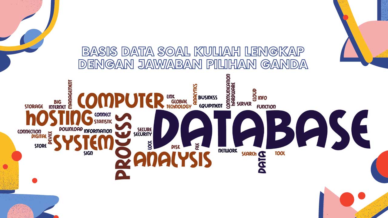 Basis Data Soal Kuliah Lengkap Dengan Jawaban Pilihan Ganda