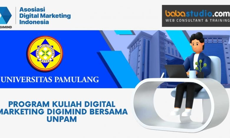 Program Kuliah Digital Marketing DIGIMIND Bersama UNPAM