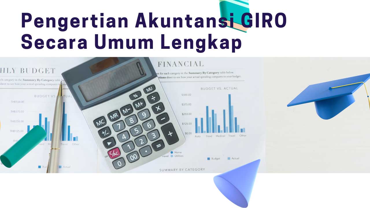 Pengertian Akuntansi GIRO Secara Umum Lengkap